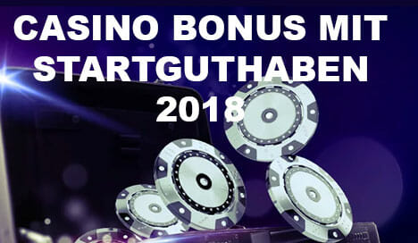 Casino Bonus Mit Startguthaben 2018