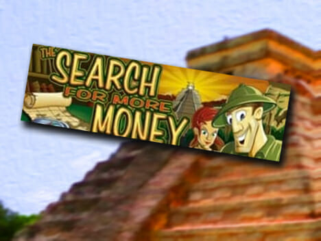 The Search For More Money