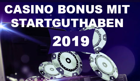 Casino Bonus Mit Startguthaben 2019